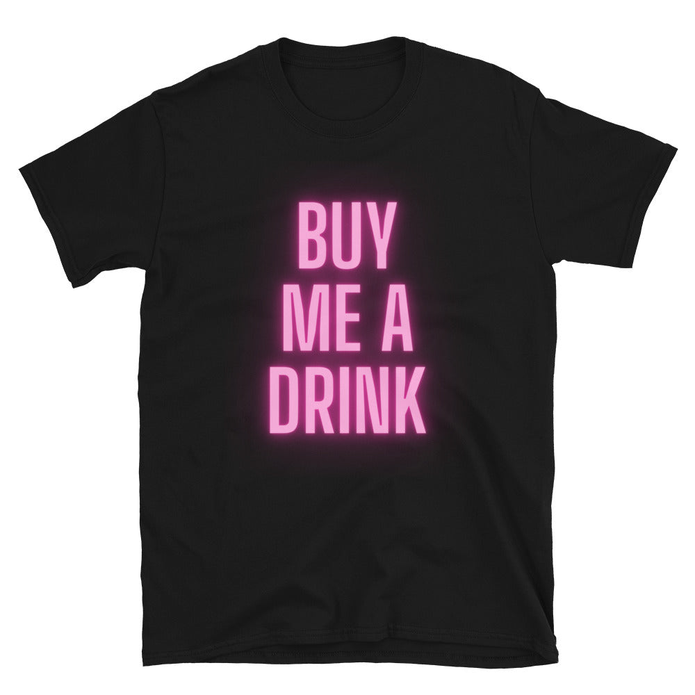 Buy Me A Drink | Short-Sleeve Unisex T-Shirt