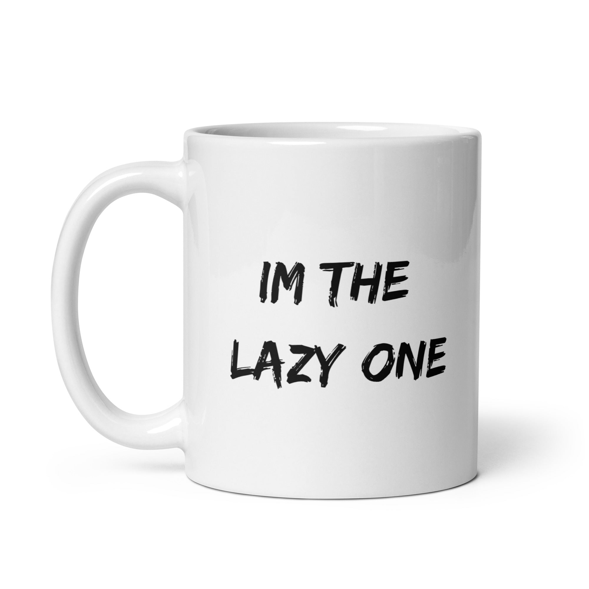 I'm The Lazy One - White Glossy Mug