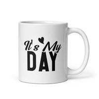 It's My Day - White glossy mug