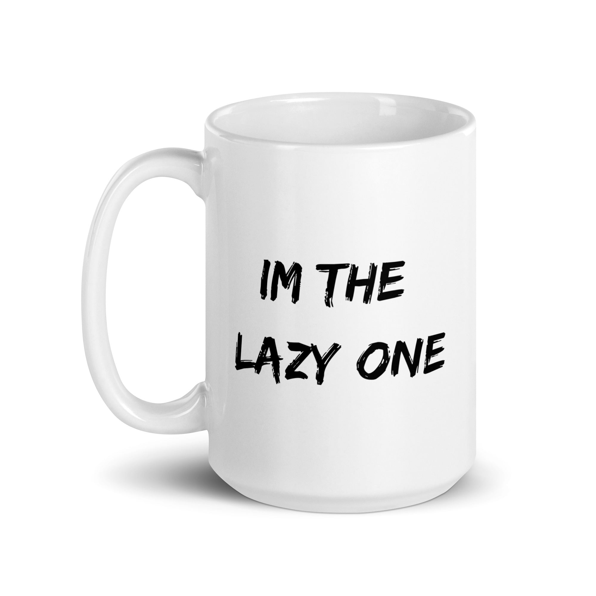 I'm The Lazy One - White Glossy Mug