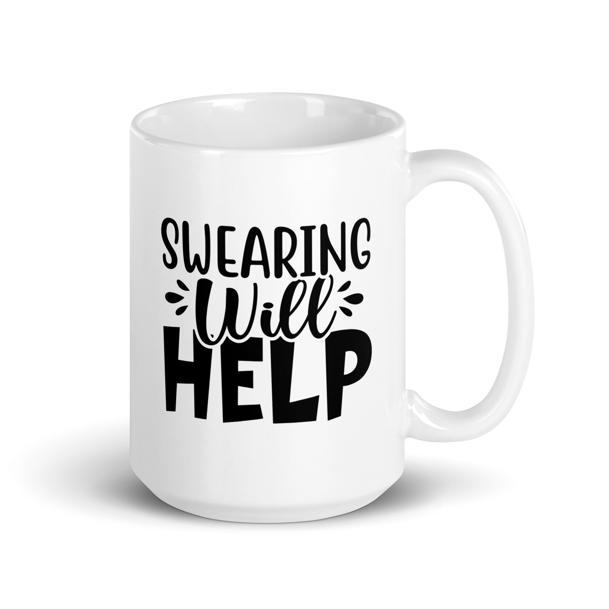 Swearing Will Help - White Glossy Mug