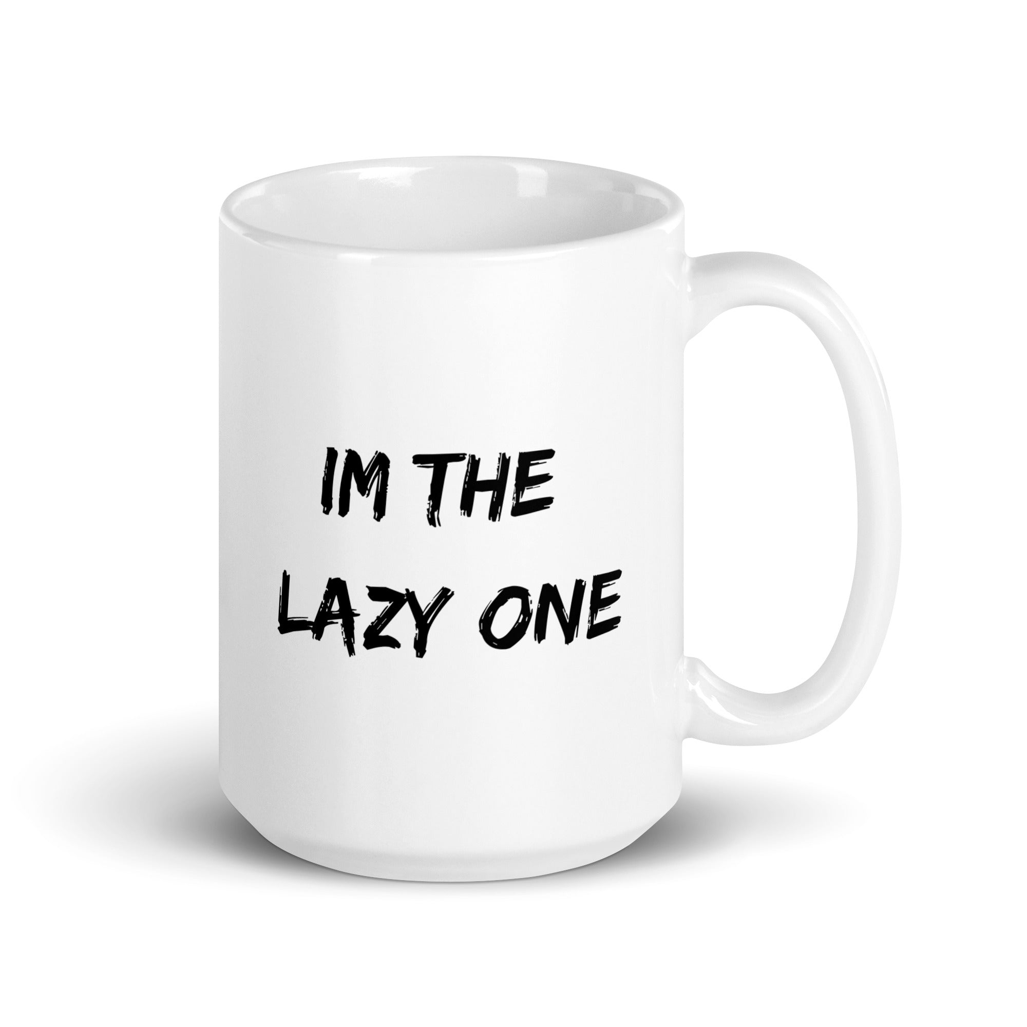 I'm The Lazy One - White Glossy Mug